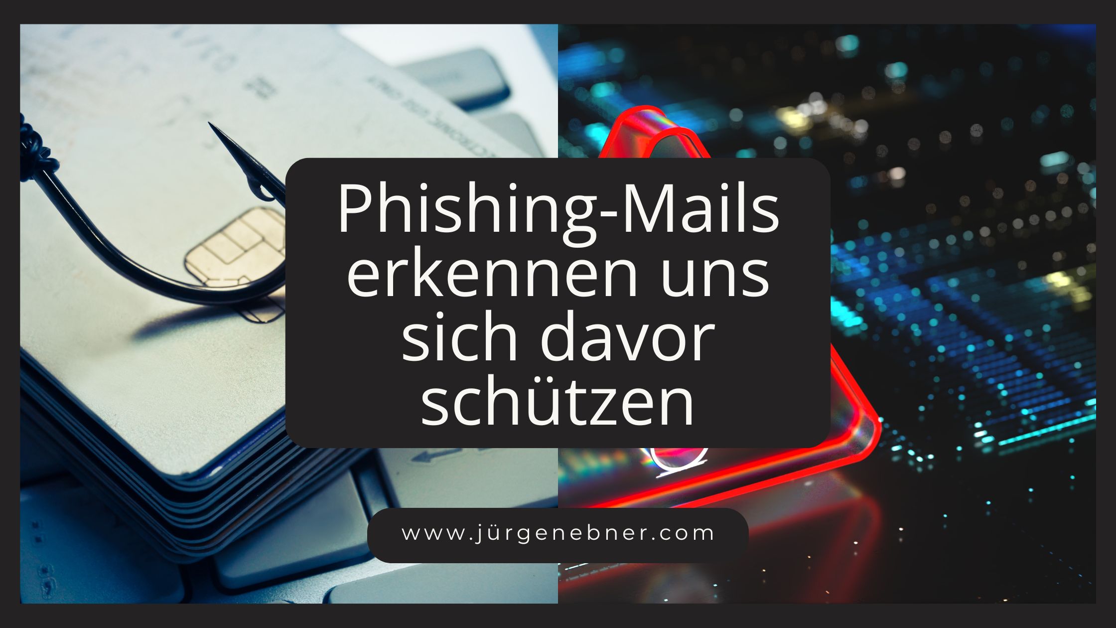 Phishing-Mails erkennen und sich davor schützen