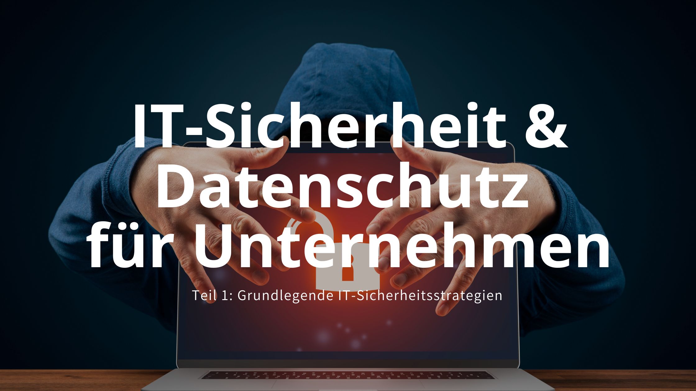 IT-Sicherheit & Datenschutz Teil 1